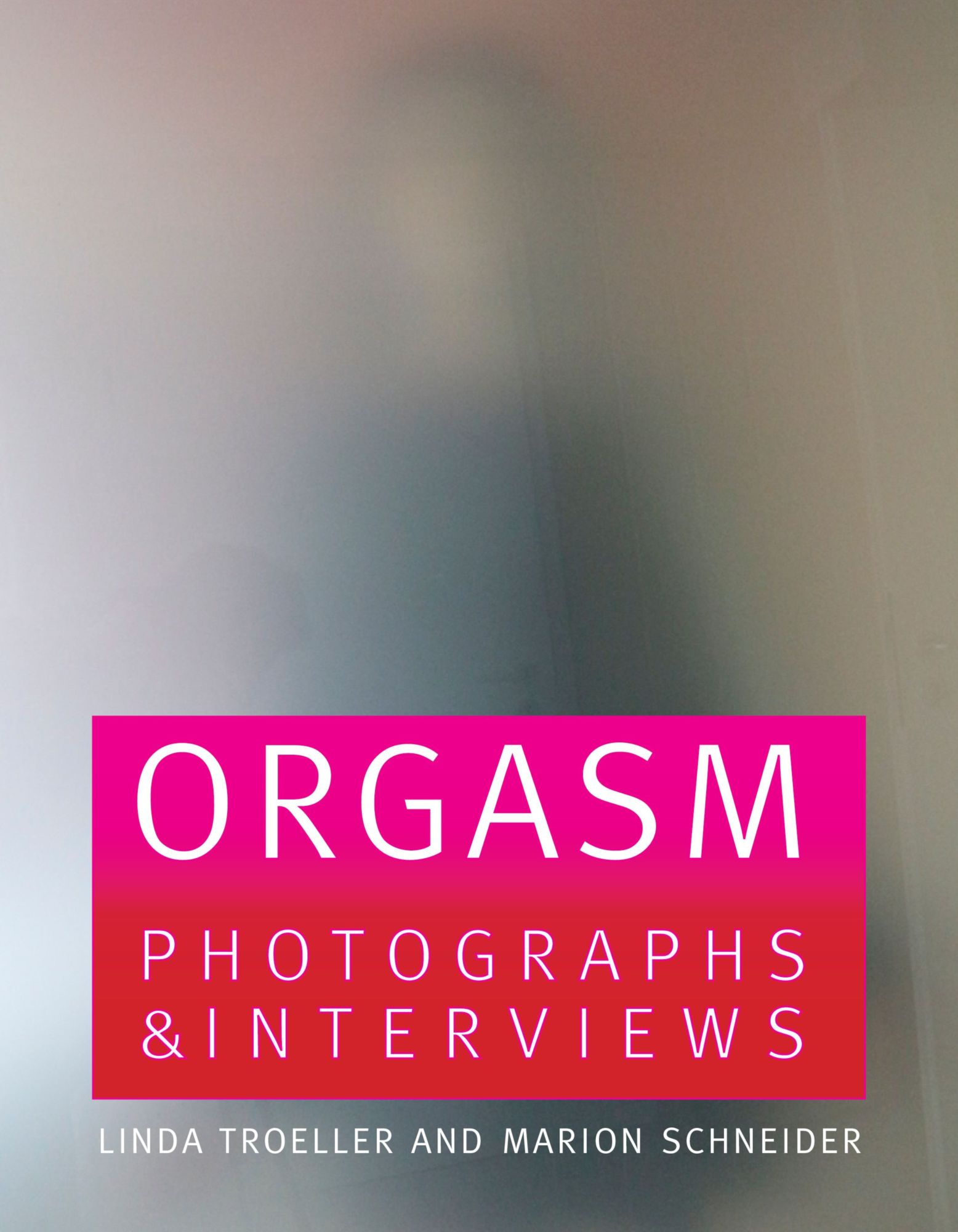Linda Troeller & Marion Schneider: "Orgasmus – Fotografien und Interviews"