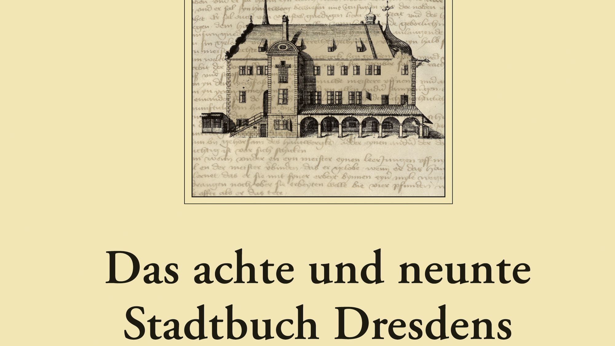 "Das achte und neunte Stadtbuch Dresdens. Leipziger Universitätsverlag 2015."