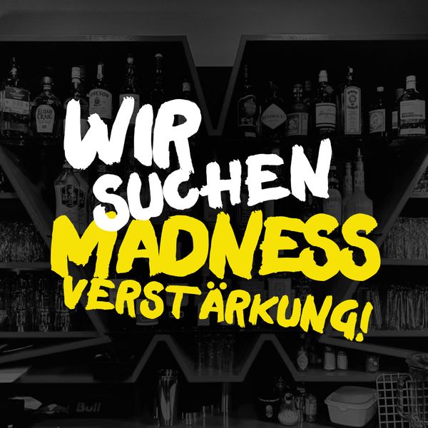 Kellnerinnen und Kellner fürs Madness gesucht