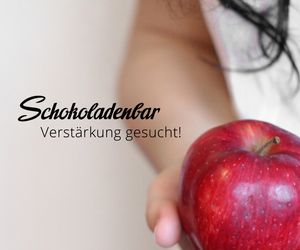 Verstärkung für die Schokoladenbar gesucht.