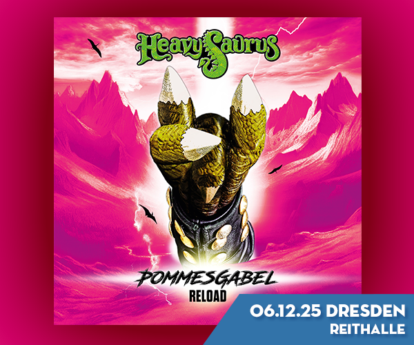Heavy Saurus, Reithalle Dresden am 6. Dezember
