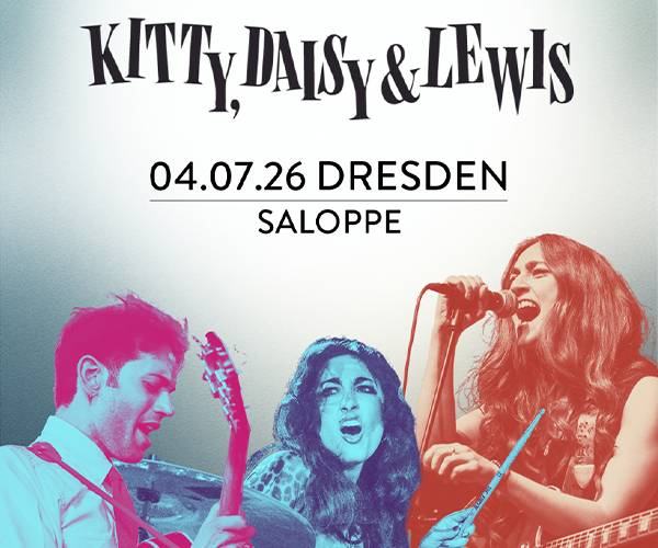 Kitty, Daisy & Lewis in der Saloppe Dresden