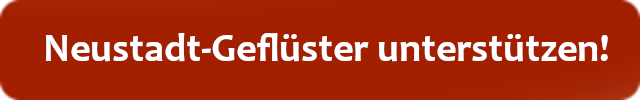 Lautstark flüster - Neustadt-Geflüster unterstützen